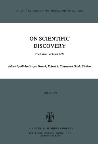 On Scientific Discovery: The Erice Lectures 1977 (Boston Studies in the Philosophy and History of Science, 34)