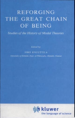 Reforging the Great Chain of Being Studies of the History of Modal Theories