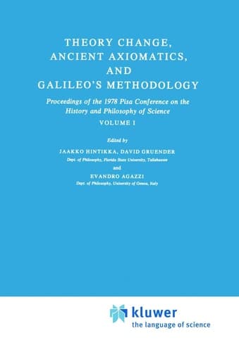 Theory Change, Ancient Axiomatics, and Galileo’s Methodology Proceedings of the 1978 Pisa Conference on the History and Philosophy of Science