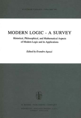 Modern Logic — A Survey Historical, Philosophical and Mathematical Aspects of Modern Logic and its Applications