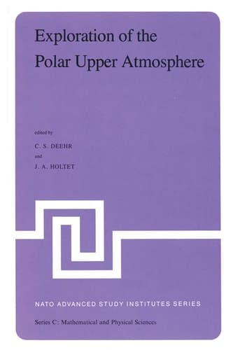 Exploration of the Polar Upper Atmosphere Proceedings of the NATO Advanced Study Institute held at Lillehammer, Norway, May 5–16, 1980