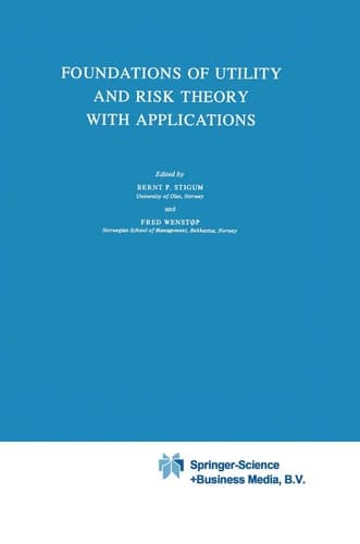 Foundations of Utility and Risk Theory with Applications (Theory and Decision Library, 37)