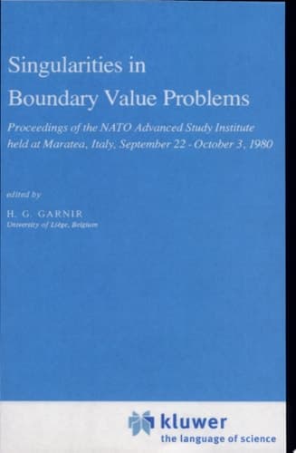 Singularities in Boundary Value Problems Proceedings of the NATO Advanced Study Institute held at Maratea, Italy, September 22 – October 3, 1980