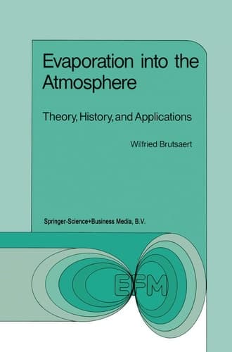 Evaporation into the Atmosphere Theory, History and Applications
