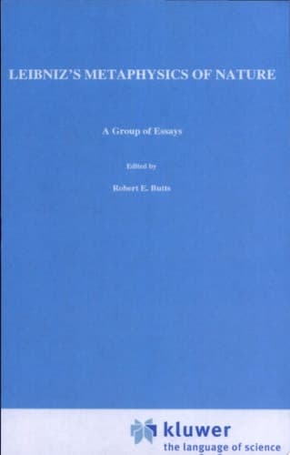 Leibniz's Metaphysics of Nature A Group of Essays