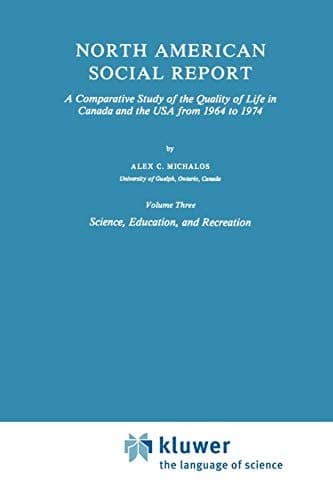 North American Social Report A Comparative Study of the Quality of Life in Canada and the USA from 1964 to 1974
