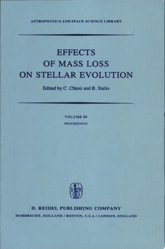 Effects of Mass Loss on Stellar Evolution IAU Colloquium no. 59 Held in Miramare, Trieste, Italy, September 15–19, 1980