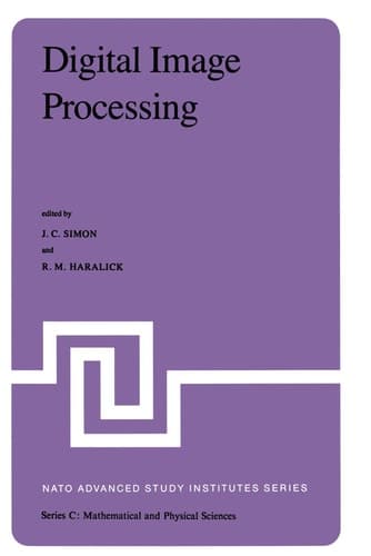 Digital Image Processing Proceedings of the NATO Advanced Study Institute held at Bonas, France, June 23 – July 4, 1980