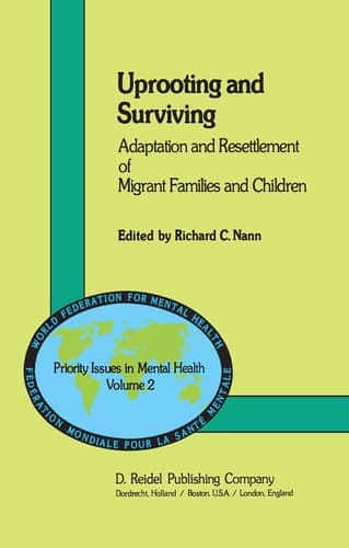 Uprooting and Surviving: Adaptation and Resettlement of Migrant Families and Children (Priority Issues in Mental Health, 2)