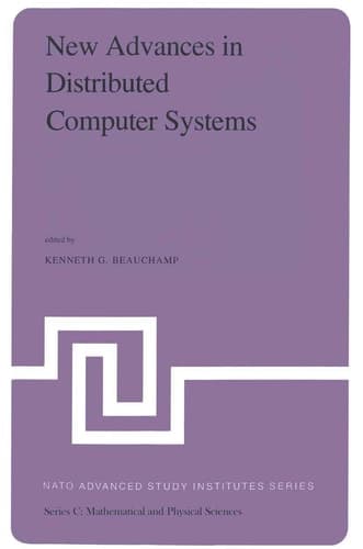 New Advances in Distributed Computer Systems: Proceedings of the NATO Advanced Study Institute held at Bonas, France, June 15–26, 1981 (Nato Science Series C:, 80)