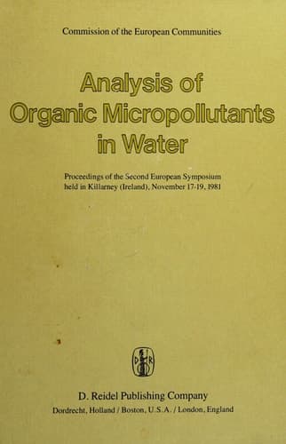 Analysis of Organic Micropollutants in Water Proceedings of the Second European Symposium held in Killarney (Ireland), November 17–19,1981