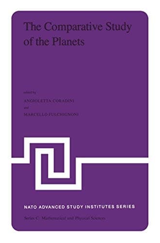 The Comparative Study of the Planets: Proceedings of the NATO Advanced Study Institute held at Vulcano (Aeolian Islands), Italy, September 14–25, 1981 (Nato Science Series C:, 85)