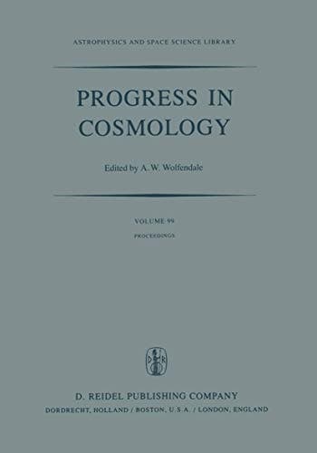 Progress in Cosmology: Proceedings of the Oxford International Symposium held in Christ Church, Oxford, September 14-18, 1981 (Astrophysics and Space Science Library)