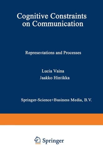 Cognitive Constraints on Communication: Representations and Processes (Studies in Linguistics and Philosophy)