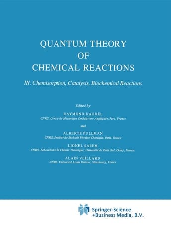 Quantum Theory of Chemical Reactions Chemisorption, Catalysis, Biochemical Reactions