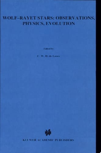 Wolf-Rayet Stars: Observations, Physics, Evolution Observations, Physics, Evolution, International Astronomical Union Symposium No. 99 Held at Cozumel, Mexico, September 18-22, 1981