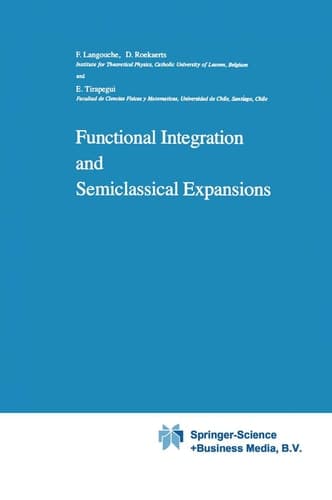 Functional Integration and Semiclassical Expansions (Mathematics and Its Applications, 10)