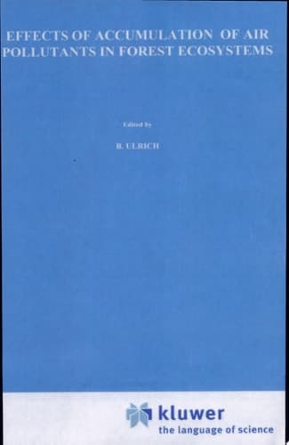 Effects of Accumulation of Air Pollutants in Forest Ecosystems Proceedings of a Workshop held at Göttingen, West Germany, May 16–18, 1982