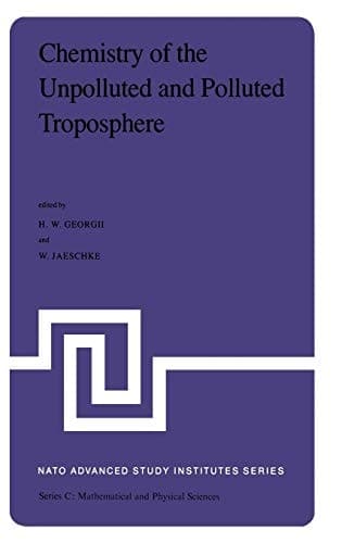 Chemistry of the Unpolluted and Polluted Troposphere Proceedings of the NATO Advanced Study Institute held on the Island of Corfu, Greece, September 28 – October 10, 1981