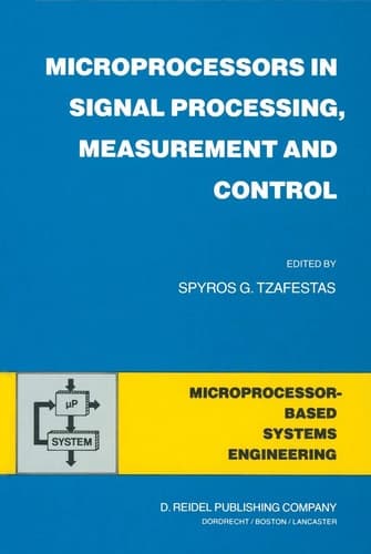 Microprocessors in Signal Processing, Measurement and Control (Intelligent Systems, Control and Automation: Science and Engineering, 1)