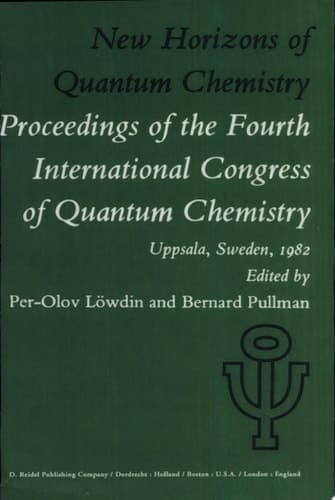 New Horizons of Quantum Chemistry Proceedings of the Fourth International Congress of Quantum Chemistry Held at Uppsala, Sweden, June 14–19, 1982