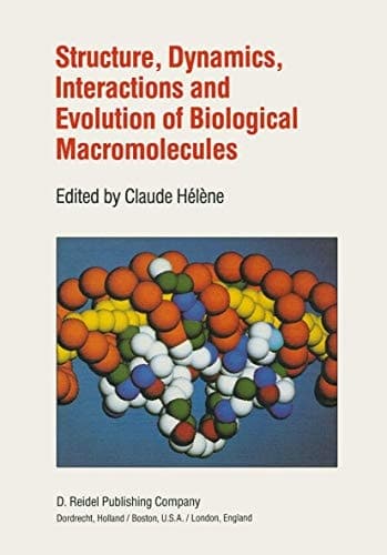 Structure, Dynamics, Interactions and Evolution of Biological Macromolecules: Proceedings of a Colloquium Held at Orléans, France on July 5-9, 1982 to ... the 80th Birthday of Professor Charles Sadron