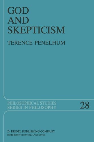 God and Skepticism: A Study in Skepticism and Fideism (Philosophical Studies Series, 28)