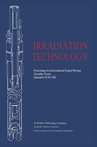 Irradiation Technology: Proceedings of an International Topical Meeting Grenoble, France September 28–30, 1982