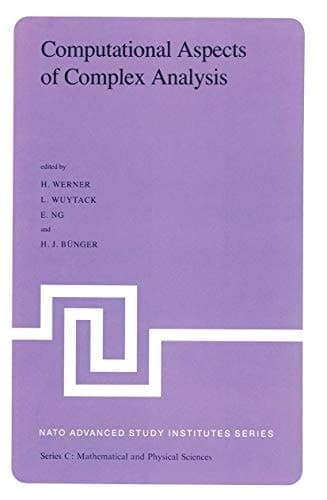 Computational Aspects of Complex Analysis: Proceedings of the NATO Advanced Study Institute held at Braunlage, Harz, Germany, July 26 – August 6, 1982 (Nato Science Series C:, 102)