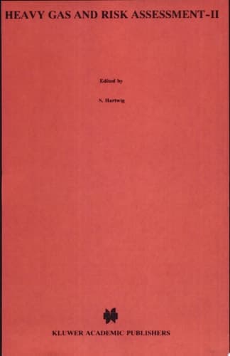 Heavy Gas and Risk Assessment — II Proceedings of the Second Symposium on Heavy Gases and Risk Assessment, Frankfurt Am Main, May 25-26, 1982