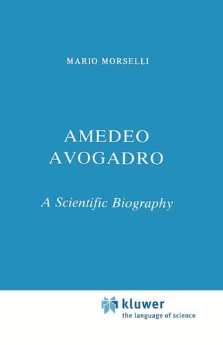 Amedeo Avogadro A Scientific Biography