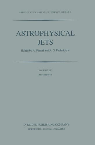Astrophysical Jets Proceedings of an International Workshop held in Torino, Italy, October 7–9, 1982
