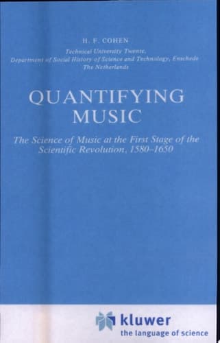 Quantifying Music The Science of Music at the First Stage of Scientific Revolution 1580–1650