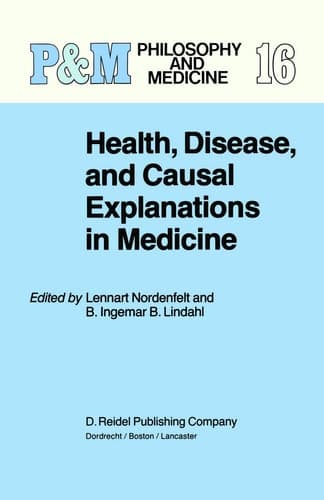 Health, Disease, and Causal Explanations in Medicine (Philosophy and Medicine, 16)
