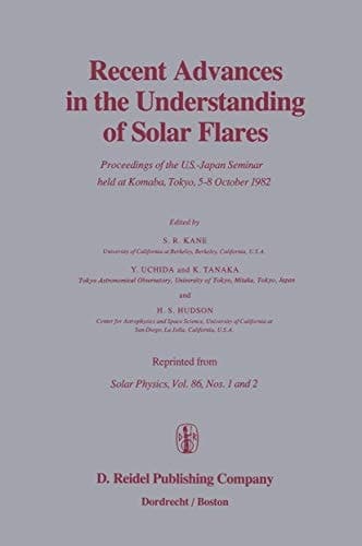 Recent Advances in the Understanding of Solar Flares: Proceedings of the U.S.-Japan Seminar held at Komaba, Tokyo, 5–8 October 1982