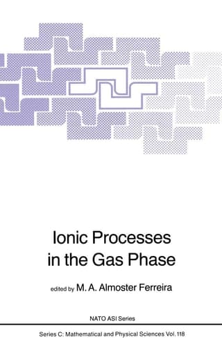 Ionic Processes in the Gas Phase (Nato Science Series C:, 118)