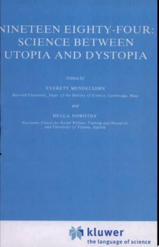 Nineteen Eighty-Four: Science Between Utopia and Dystopia
