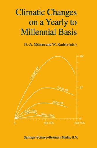 Climatic Changes on a Yearly to Millennial Basis Geological, Historical and Instrumental Records