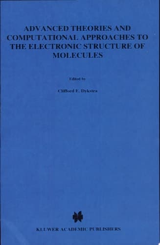 Advanced Theories and Computational Approaches to the Electronic Structure of Molecules