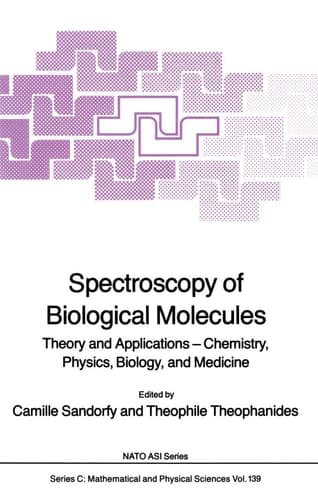 Spectroscopy of Biological Molecules Theory and Applications — Chemistry, Physics, Biology, and Medicine