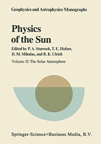Physics of the Sun: Volume II: The Solar Atmosphere (Geophysics and Astrophysics Monographs)