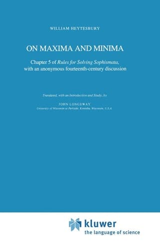 On Maxima and Minima: Chapter 5 of Rules for Solving Sophismata, with an anonymous fourteenth-century discussion (Synthese Historical Library, 26)