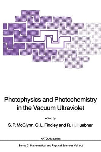 Photophysics and Photochemistry in the Vacuum Ultraviolet (Nato Science Series C:, 142)
