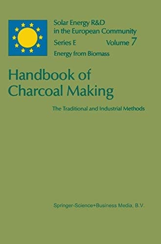 Handbook of Charcoal Making The Traditional and Industrial Methods