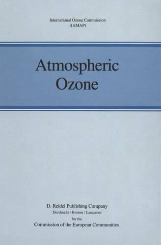 Atmospheric Ozone: Proceedings of the Quadrennial Ozone Symposium held in Halkidiki, Greece 3–7 September 1984