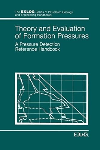 Theory and Evaluation of Formation Pressures A Pressure Detection Reference Handbook