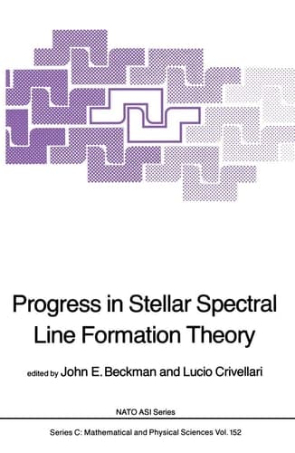 Progress in Stellar Spectral Line Formation Theory (Nato Science Series C:, 152)