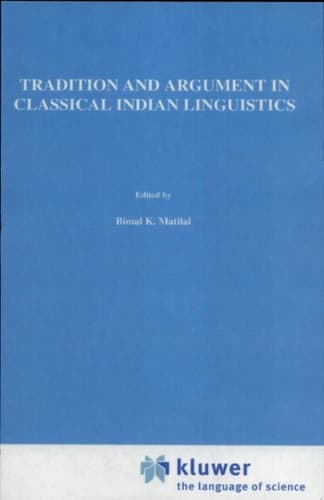 Tradition and Argument in Classical Indian Linguistics The Bahiraṅga-Paribhāṣā in the Paribhāṣenduśekhara