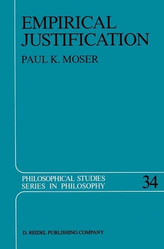 Empirical Justification (Philosophical Studies Series, 34)
