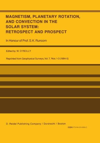 Magnetism, Planetary Rotation, and Convection in the Solar System: Retrospect and Prospect In Honour of Prof. S.K. Runcorn